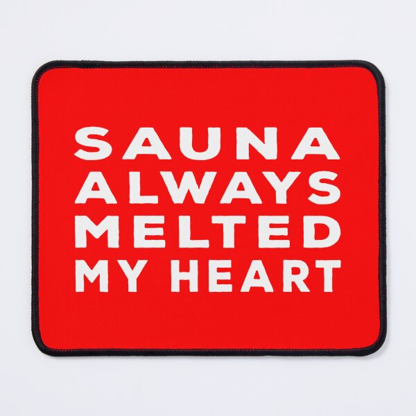 Item preview, Sauna always melted my heart | awesome design for sauna lovers designed and sold by clewzo.