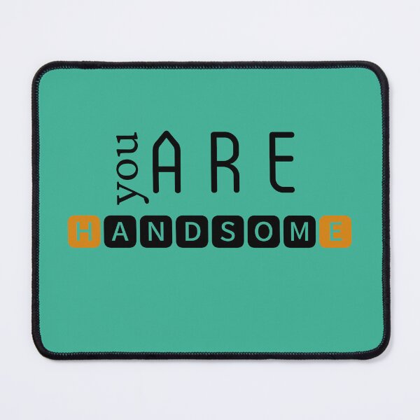 Item preview, You are handsome designed and sold by DunuStore.