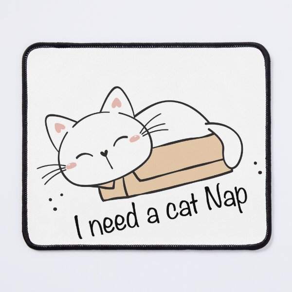 Item preview, I need a cat nap designed and sold by Creavodesigns.