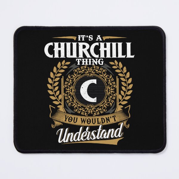 Item preview, It Is A Churchill Thing You Wouldnt Understand designed and sold by Huck-me.