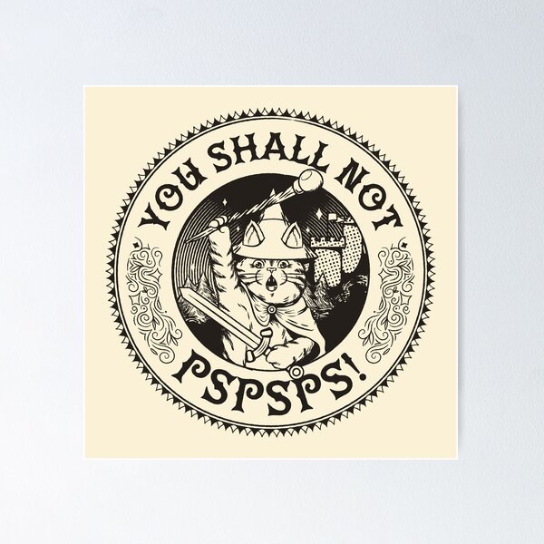 Item preview, You Shall Not Pspsps Funny Cat by Tobe Fonseca designed and sold by Tobe Fonseca®.