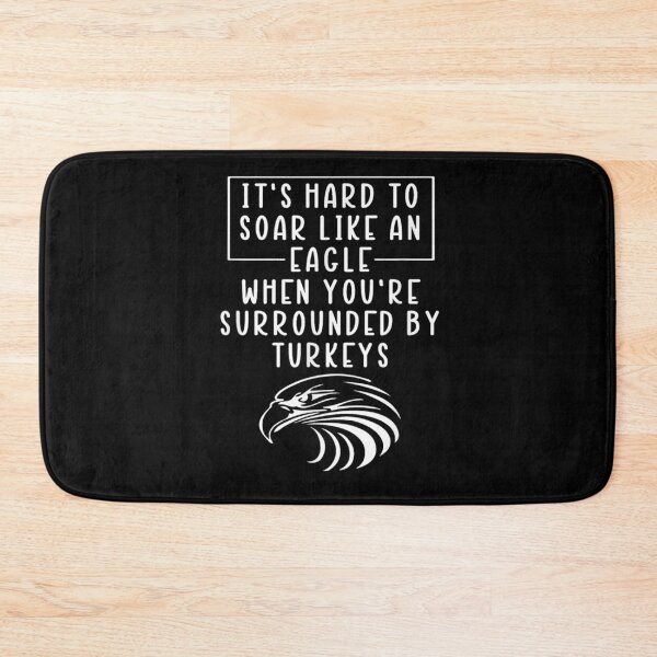 Item preview, It's hard to soar like an Eagle when you're surrounded by turkeys designed and sold by BanBay.