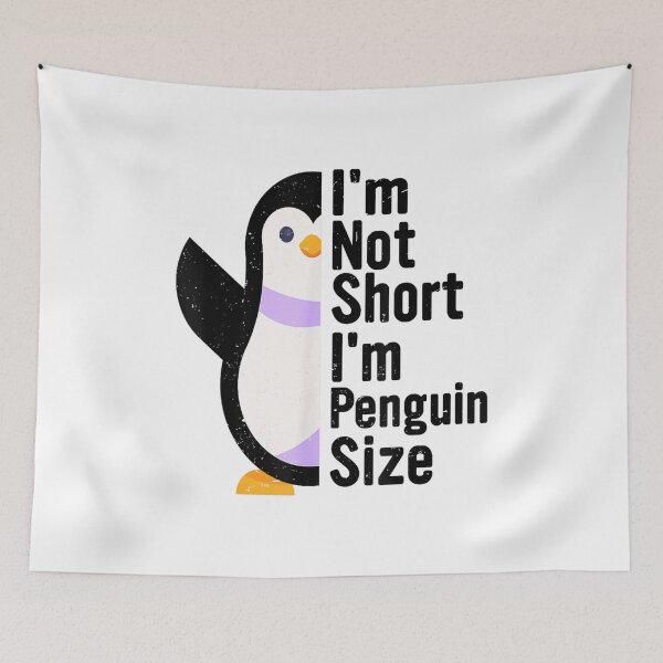 Item preview, I'm Not Short, I'm Penguin Sized designed and sold by BanBay.