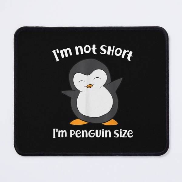 Item preview, I'm Not Short, I'm Penguin Sized designed and sold by BanBay.