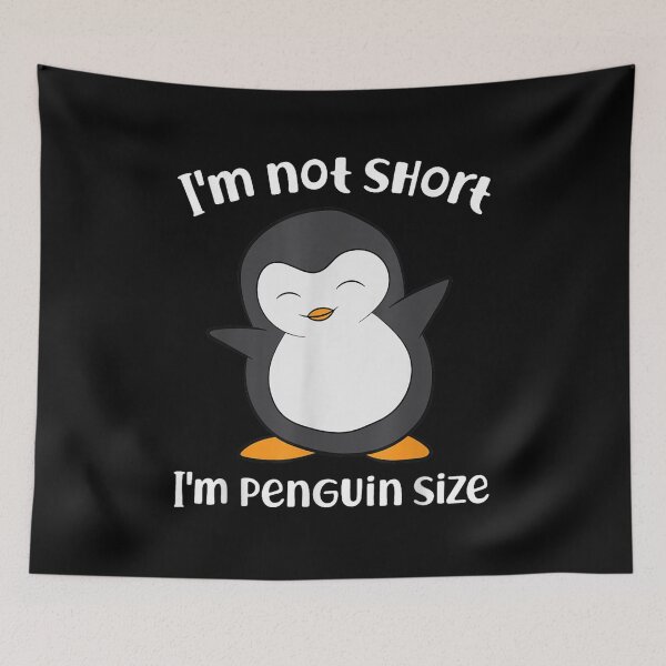 Item preview, I'm Not Short, I'm Penguin Sized designed and sold by BanBay.