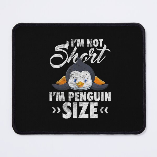 Item preview, I'm Not Short, I'm Penguin Sized designed and sold by BanBay.