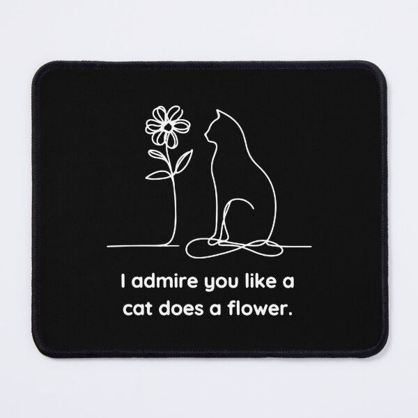 Item preview, Black Cat and flower: I admire you like a cat does a flower. designed and sold by Expressartzone.