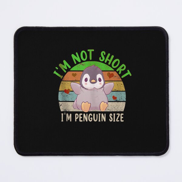 Item preview, I'm Not Short, I'm Penguin Sized designed and sold by BanBay.