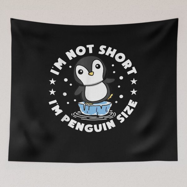 Item preview, I'm Not Short, I'm Penguin Sized designed and sold by BanBay.