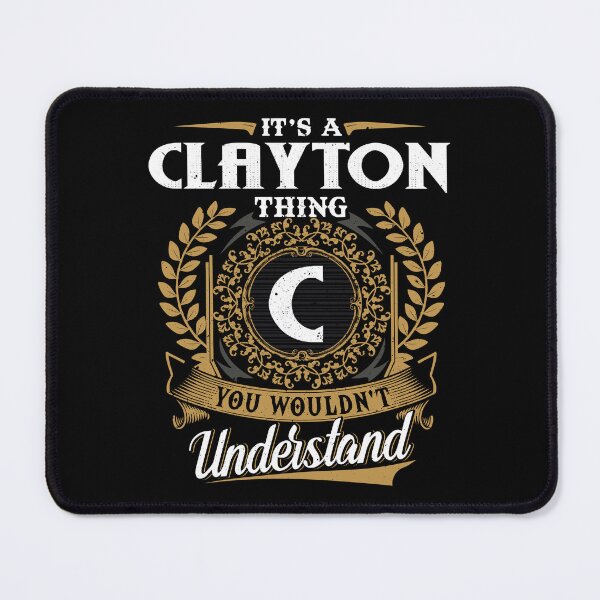 Item preview, It Is A Clayton Thing You Wouldnt Understand designed and sold by Huck-me.