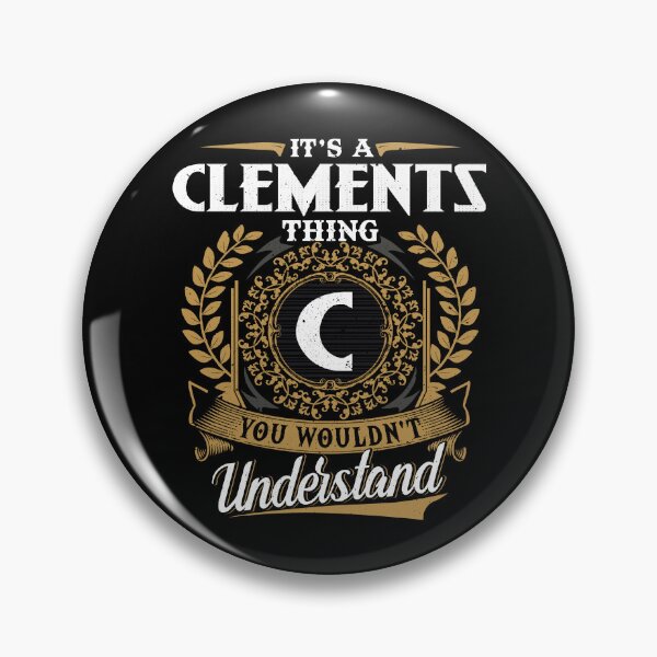 Item preview, It Is A Clements Thing You Wouldnt Understand designed and sold by Huck-me.