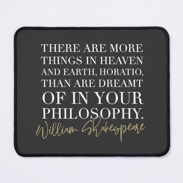 Item preview, There Are More Things In Heaven & Earth Horatio, Than Are Dreamt Of In Your Philosophy  designed and sold by kjanedesigns.