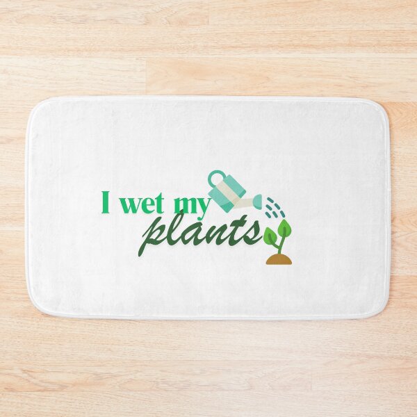 Item preview, I wet my Plants designed and sold by TheatreTreasure.