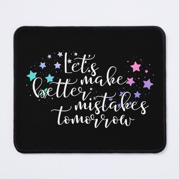 Item preview, Let's make better mistakes tomorrow designed and sold by UnCoverDesign.