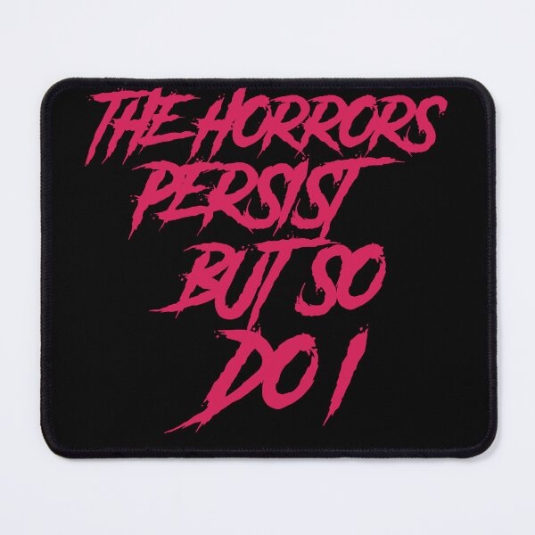 Item preview, The horrors persist but so do I designed and sold by GlitchGrotesque.