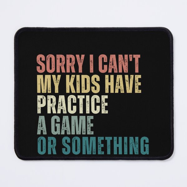 Item preview, "Sorry, I Can't, My Kids Have Practice" Tee - Parenting Schedule Humor designed and sold by AI-volution.