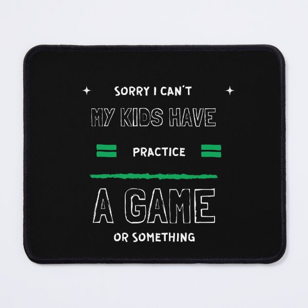 Item preview, "Sorry, I Can't, My Kids Have Practice" Tee - Humorous Parenting Statement designed and sold by AI-volution.
