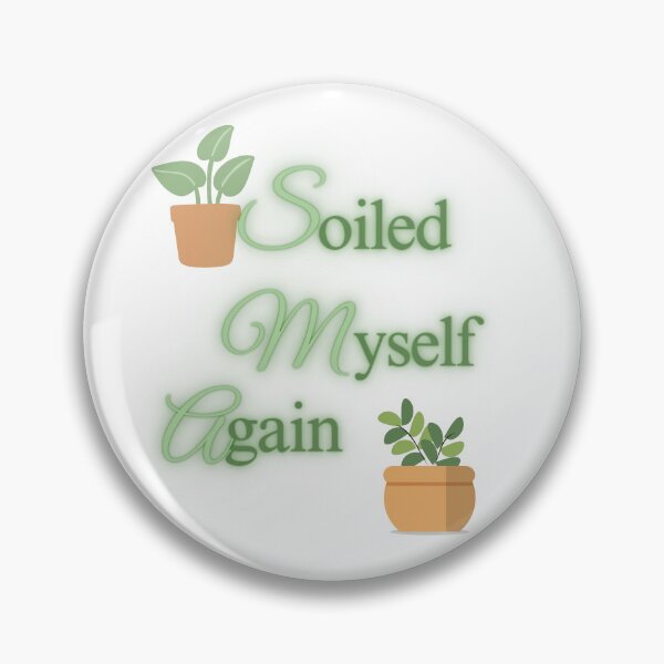 Item preview, Soiled Myself Again designed and sold by TheatreTreasure.
