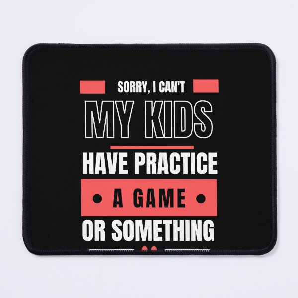 Item preview, "Sorry, I Can't, My Kids Have Practice" Tee - Juggling Parenting Duties designed and sold by AI-volution.