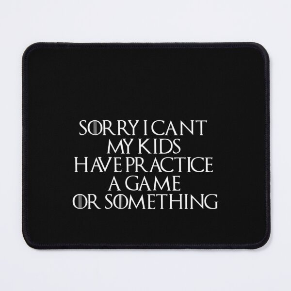 Item preview, "Sorry, I Can't, My Kids Have Practice" Tee - Parenting Schedule Dilemma designed and sold by AI-volution.