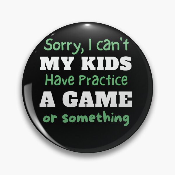 Item preview, "Sorry, I Can't, My Kids Have Practice" Tee designed and sold by AI-volution.