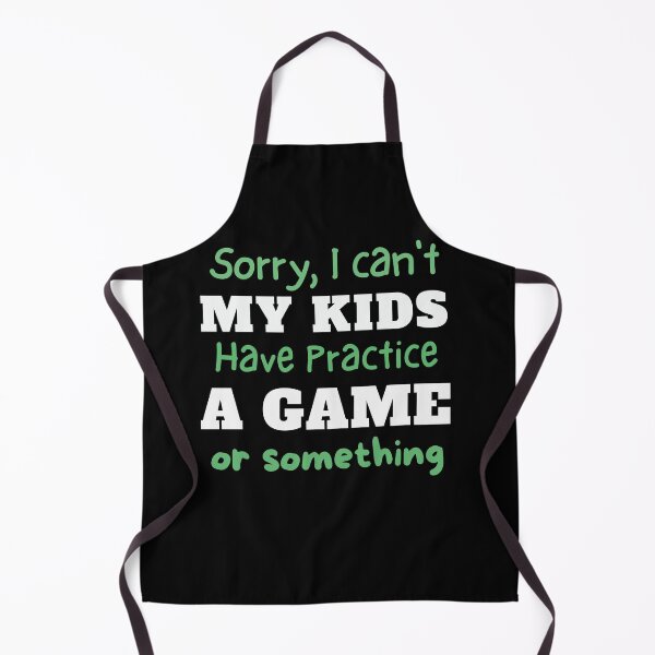 Item preview, "Sorry, I Can't, My Kids Have Practice" Tee designed and sold by AI-volution.