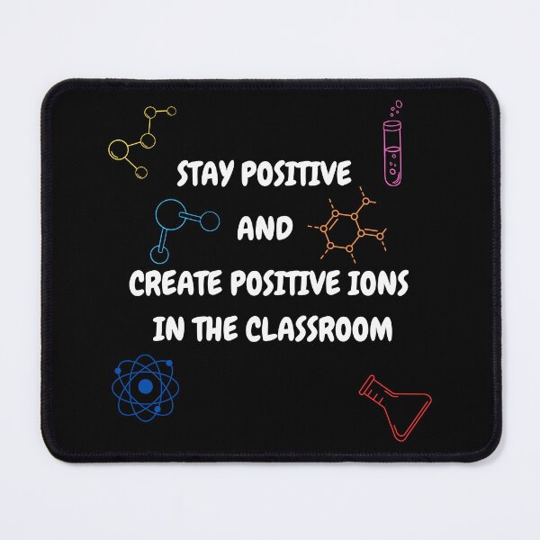 Item preview, Stay Positive and Create Positive Ions In Classroom designed and sold by waveAFY.