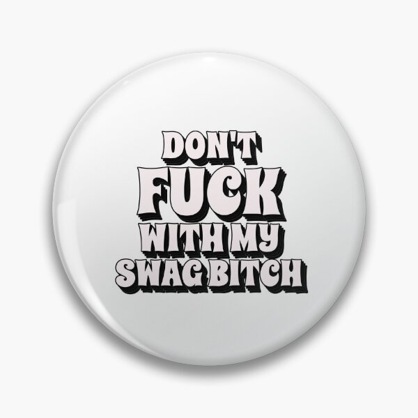 Item preview, Don't fuck with my swag bitch designed and sold by dgutpro87.