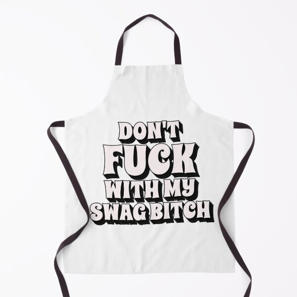 Item preview, Don't fuck with my swag bitch designed and sold by dgutpro87.