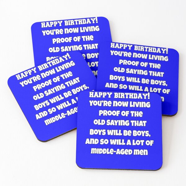 Item preview, Funny Sarcastic Humor Happy Birthday! You're Now Living Proof Of The Old Saying That Boys Will Be Boys designed and sold by fantasticdesign.