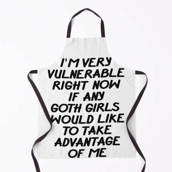 Item preview, I'm Very Vulnerable Right Now if Any Goth Girls Would Like to Take Advantage of Me designed and sold by DOPANDA ..