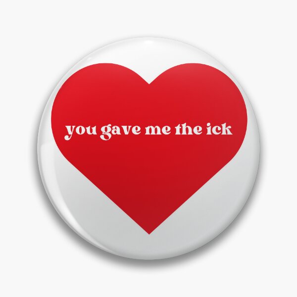 Item preview, You Gave Me The Ick  designed and sold by riri1ast.