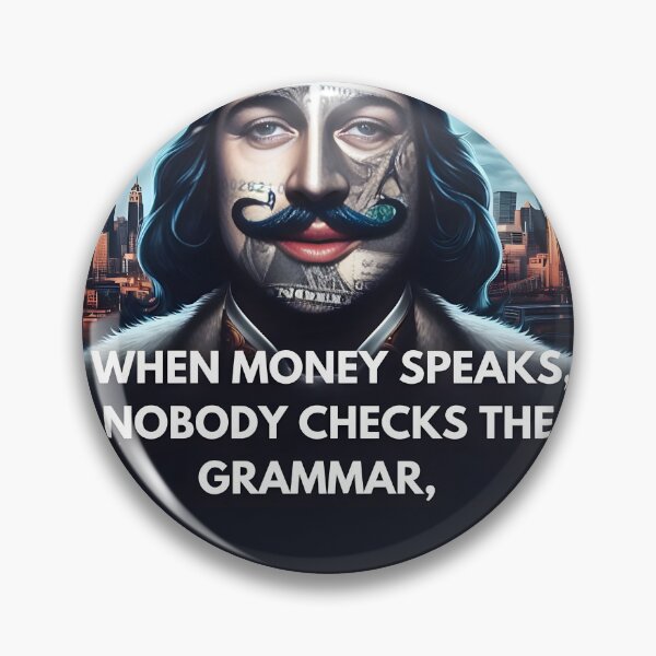Item preview, When Money Speaks, Nobody Checks the Grammar designed and sold by Arte-Excellency.