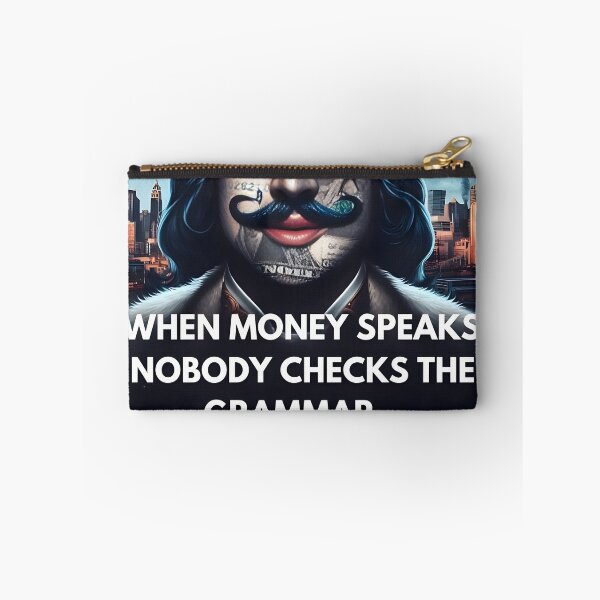 Item preview, When Money Speaks, Nobody Checks the Grammar designed and sold by Arte-Excellency.