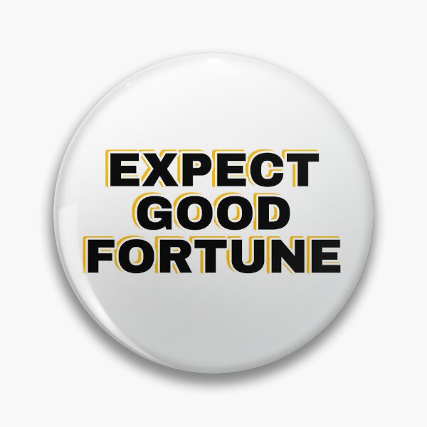 Item preview, Expect good fortune designed and sold by Inspirationmotivation.