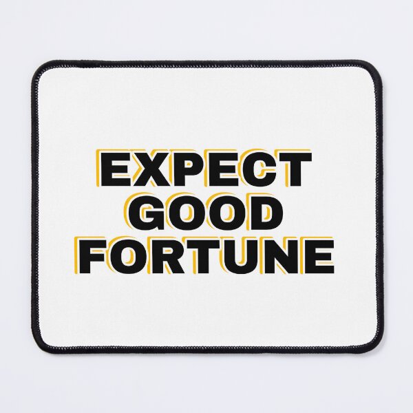 Item preview, Expect good fortune designed and sold by Inspirationmotivation.