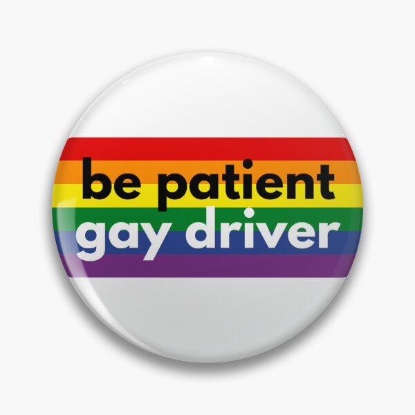 Item preview, Be patient gay driver designed and sold by taraqf.