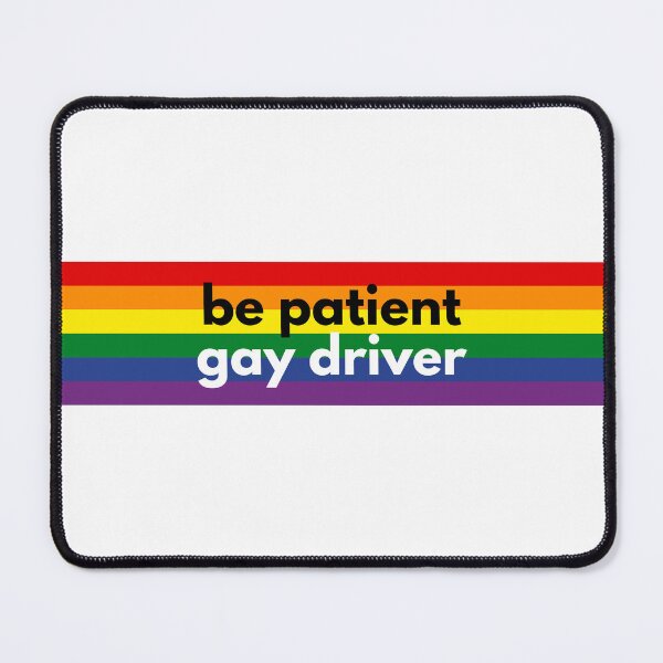 Item preview, Be patient gay driver designed and sold by taraqf.
