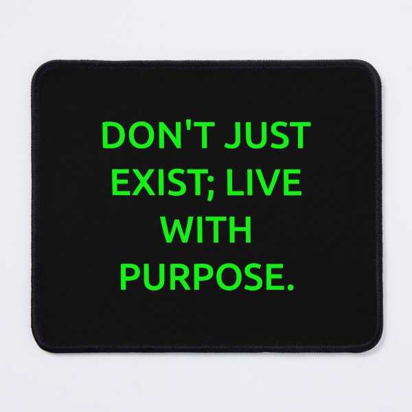 Item preview, Don't just exist; live with purpose. designed and sold by IMCDT.