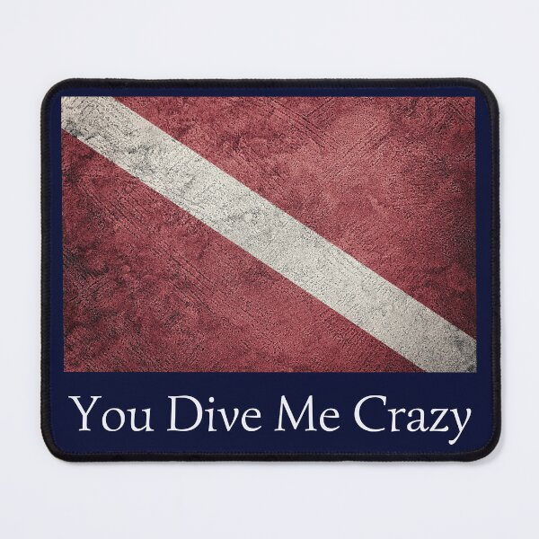 Item preview, You Dive Me Crazy designed and sold by m0173r.