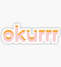 okurrr Sticker