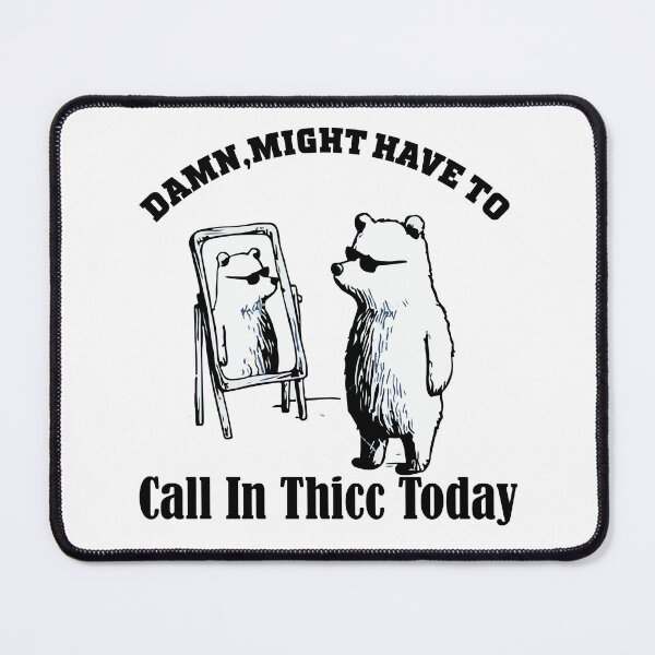 Item preview, Damn Might Have To Call In Thicc Today designed and sold by ShopSmart213.