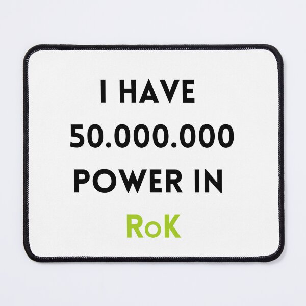 Item preview, I have 50.000.000 power in RoK designed and sold by Analytica.