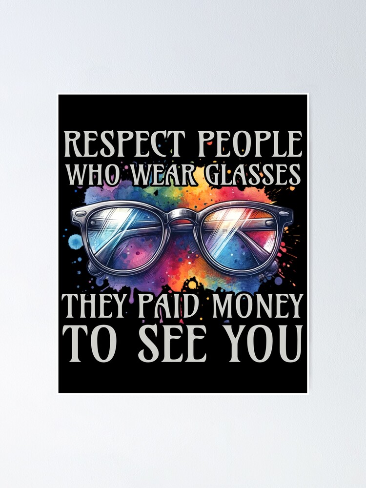 Respect People Who Wear They Paid Money To See You