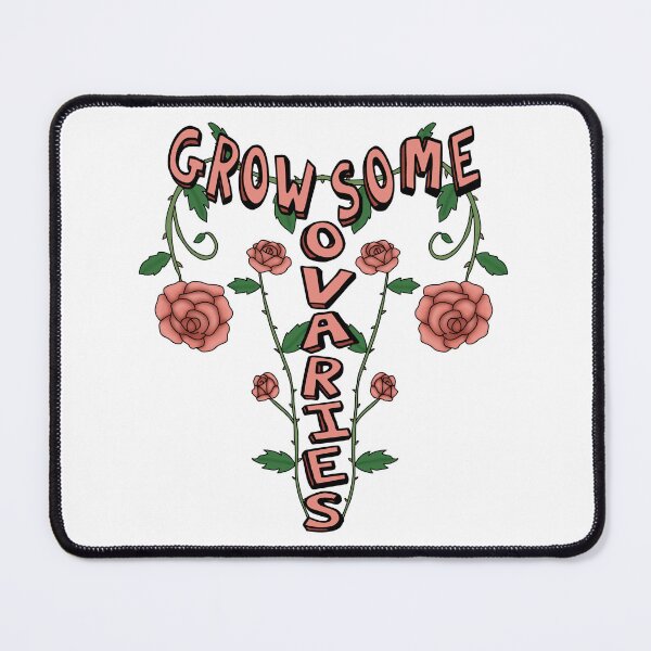 Item preview, Grow some Ovaries  designed and sold by Becky-Marie.