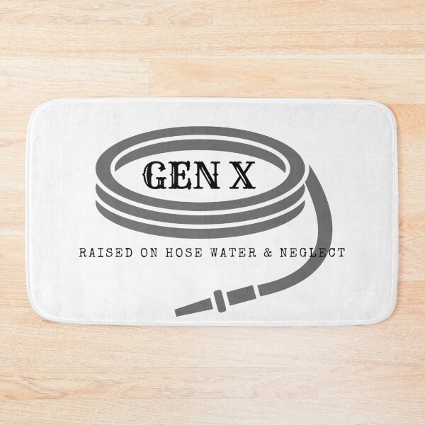 Item preview, Gen X Raised on hose water & Neglect designed and sold by VisionLeeStudio.