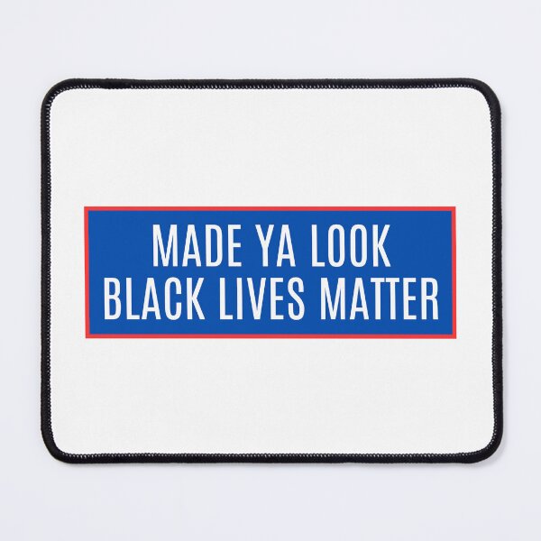 Item preview, Made Ya Look Black Lives Matter  designed and sold by CharmStudio.