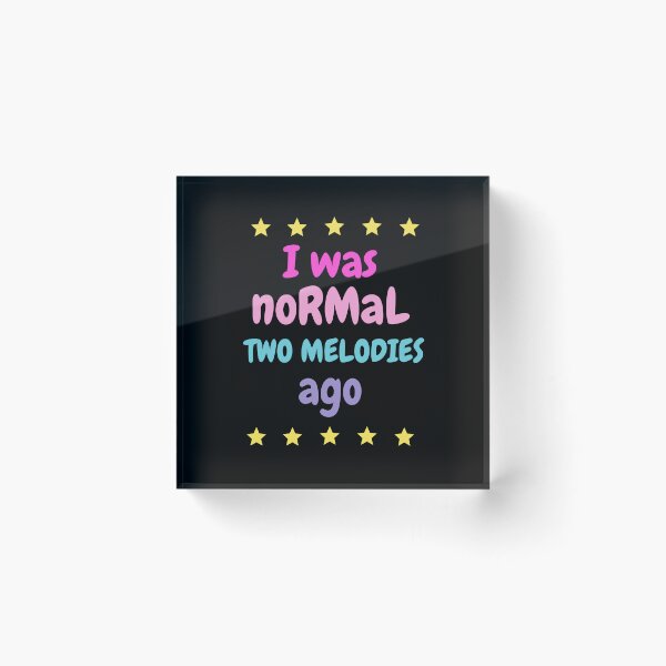 Item preview, I was normal two melodies ago designed and sold by annoying-shirts.