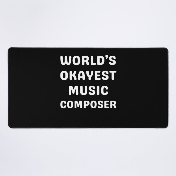 Item preview, World's okayest music composer designed and sold by annoying-shirts.