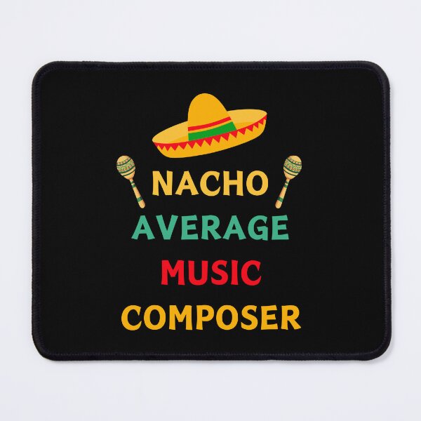 Item preview, Nacho average music composer designed and sold by annoying-shirts.